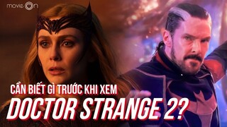 Doctor Strange 2: Cần biết gì trước khi xem? | movieOn