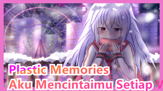 [Plastic Memories / Emosional] Senang Menjadi Rekanmu, Dan Aku Mencintaimu  Setiap Waktu