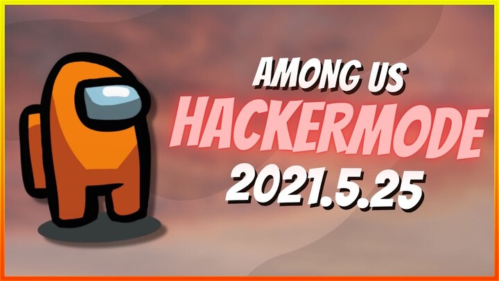 [v2021.5.25s] EPIC GAMES + STEAM! Among Us Mod Menu PC [UPDATED] | HACKERMODE v32.23