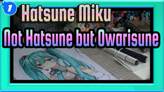 Hatsune Miku|【Only Marker】Some say that what I drew is not Hatsune but Owarisune..._1