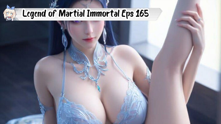 Legend of Martial Immortal Episode 165