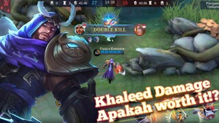 Apakah khaleed akan kembali ke meta lagi!? kita kasih faham khaleed damage | Mobile legends