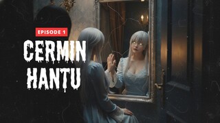 CERITA HOROR! KISAH  CERMIN TUA PENINGGALAN NENEK