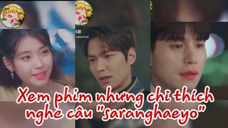 Xem phim nhưng chỉ thích nghe câu "saranghaeyo"