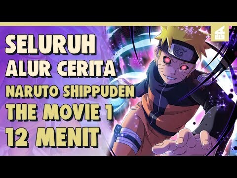 Petualangan Melawan Iblis !!SELURUH ALUR CERITA NARUTO SHIPPUDEN THE MOVIE 1 HANYA 12 MENIT