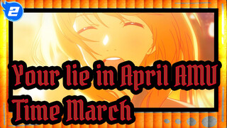 [Your lie in April AMV] Time March / Every Second Staying With You Is Forever to Me_2