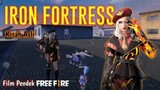 FILM PENDEK FREE FIRE! KISAH IRON FORTRESS!!