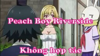 Peach Boy Riverside 10 Không hợp tác