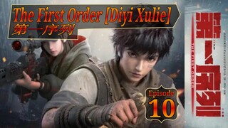 Eps 10 | The First Order [Diyi Xulie] 第一序列 Sub Indo