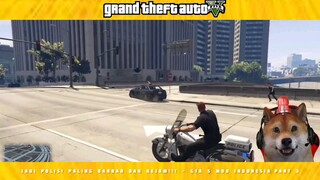 Jadi Polisi Paling BARBAR dan KEJAM!!! - GTA 5 Mod Indonesia PART 3