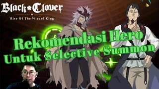 🍀Hero Wajib‼️Pada Saat Reroll Selective Summon🍀 [Black Clover Mobile]