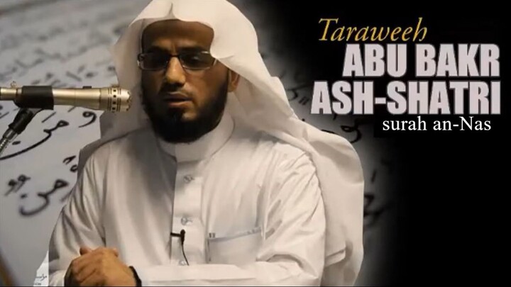 Surah An-Nas 6 Ayat - Abu Bakr Shatri