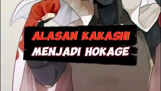 ALASAN KAKASHI MENJADI HOKAGE