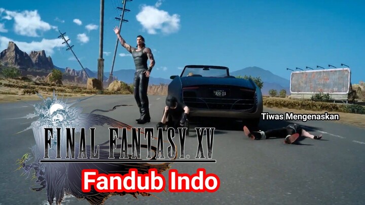 Pangeran kok Dorong Mobil 😅_ Final Fantasy xv [Fandub indo]