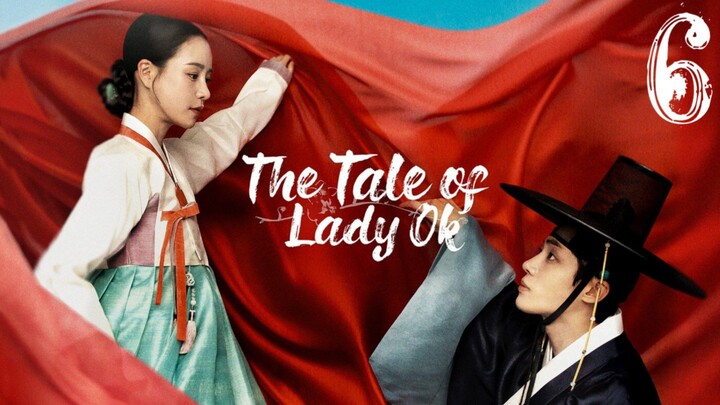 🇰🇷 Episode 6 | The Tale Of Lady Ok (2024) [ENG SUB]