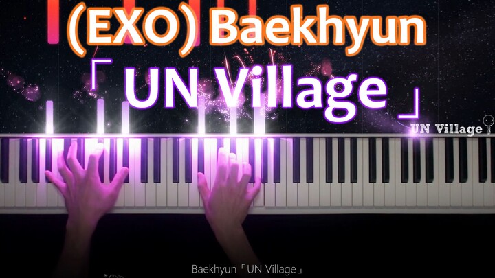 [Piano] EXO Baekhyun “UN Village” Piano Cover