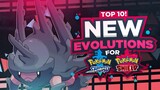 Top 10 NEW Evolutions for Pokémon Sword and Shield (Ft. @PokéDan)
