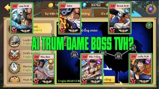 Hải Tặc Đại Chiến - BOSS TVH CÓ LẺ KHÁ ĐƠN GIẢN KHI BẠN SỞ HỮU 1 TRONG 6 ÔNG TRÙM DAME BOSS NÀY !!!