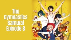 Episode 8 | The Gymnastics Samurai | English Subbed