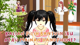 PILIH BANTUIN IBU ATAU MAINAN HANDPHONE? || DRAMA SAKURA SCHOOL SIMULATOR