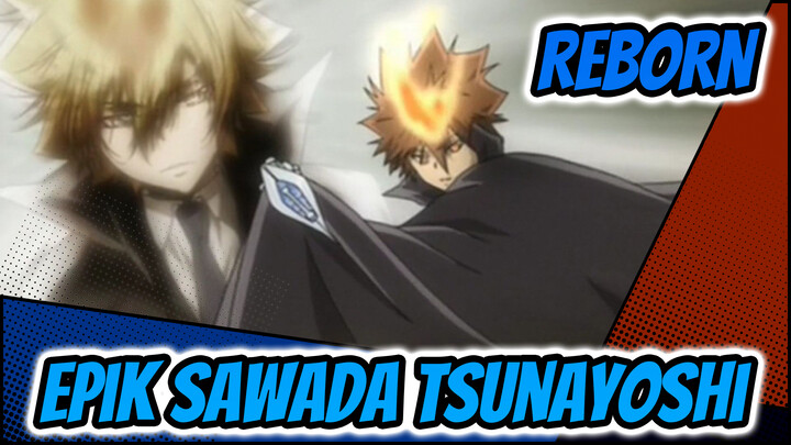 REBORN | Sawada Tsunayoshi ! Sangat Menarik!