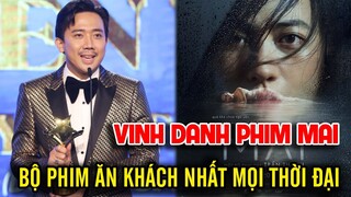 Chúc mừng Trấn Thành, phim MAI trở thành bộ phim ĂN KHÁCH NHẤT mọi thời đại của Việt Nam