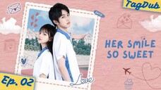 Her Smile So Sweet - Episode 2 [Tagalog Dubbed]