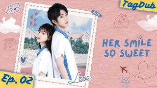 Her Smile So Sweet - Episode 2 [Tagalog Dubbed]