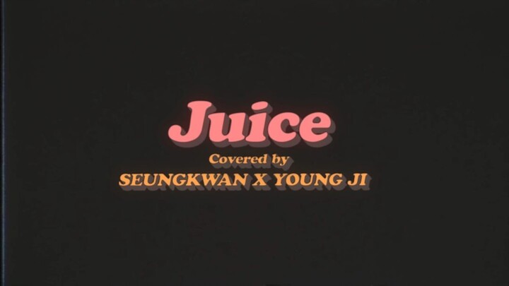 Juice by Lee young ji & boo seungkwan