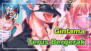 [Gintama] Terus Bergerak dengan Gintama