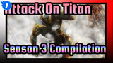 Attack On Titan Season 3 Compilation!! Dedicating My Youth To AOT | 1080p_1