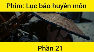 Phim: Lục bảo huyền môn #21