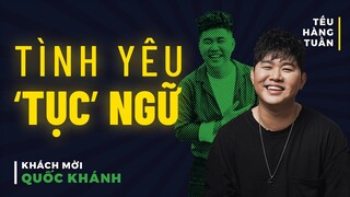 HÀI ĐỘC THOẠI - Tình Yêu "Tục" Ngữ - Quốc Khánh - Khách Mời Saigon Tếu