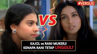 KAJOL TERKALAHKAN.?? INILAH ALASAN KENAPA RANI MASIH TETAP UNGGUL DARI KAJOL| #VERSUS