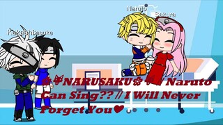 🌸🦊NARUSAKU🌸🦊 // Naruto Can Sing?? // I Will Never Forget You❤