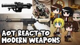 AOT react to our world (Like Modern Weapons)
