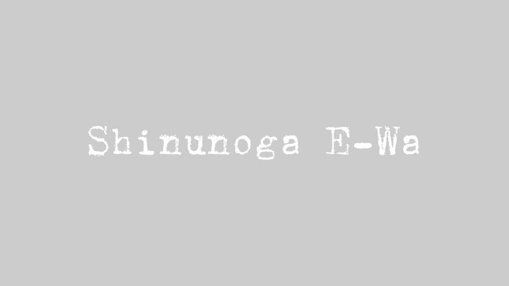 shinunoga e - wa