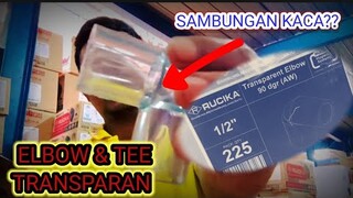WOW!!! SAMBUNGAN PIPA PVC ADA YG TRANSPARAN || ELBOW & TEE 1/2 TRANSPARAN KAYA KACA