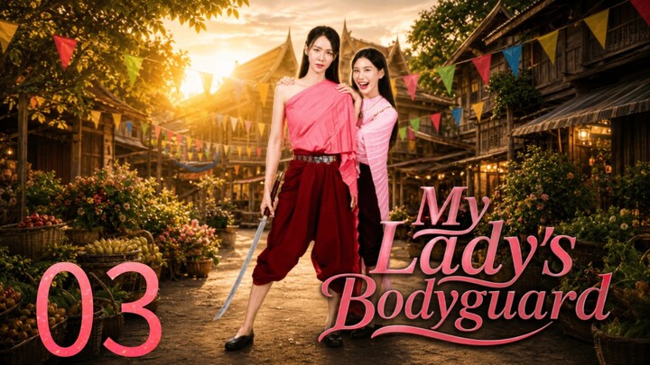 [EP.03] My Lady's Bodyguard  🇹🇭(2026) FULL ENGSUB