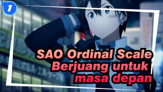 [Sword Art Online Ordinal Scale/MAD/Epik] Berjuang untuk masa depan_1