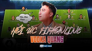 HỒI ỨC FIFAONLINE 07 | VODKA QUANG