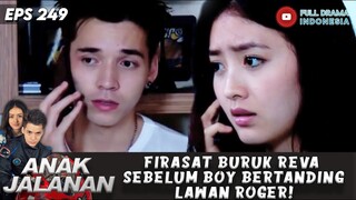 FIRASAT BURUK REVA SEBELUM BOY BERTANDING LAWAN ROGER! - ANAK JALANAN 249