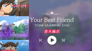 "It's such a classic! Detective Conan, one of the most memorable ending songs!!!" "Your Best Friend"