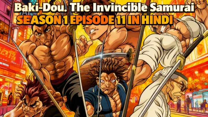Baki-Dou: The Invincible Samurai SEASON 1 EPISODE 11 IN HINDI