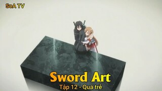 Sword Art Tập 12 - Quá trễ