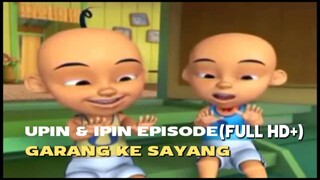 Upin Ipin GARANG KE SAYANG Full episode BACK TO SCHOOL