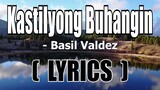Kastilyong Buhangin ( LYRICS ) - Basil Valdez