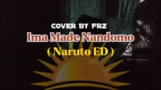 GAK BAKAL LUPA AMA NIH ENDING 😁✨ Ima Made Nandomo “Naruto Ending” (Cover By Frz)