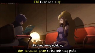 Tôi Từ Bỏ Anh Hùng Phần 3