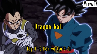 Dragon ball_Tập 9 P2 Đến vũ trụ 3 đi